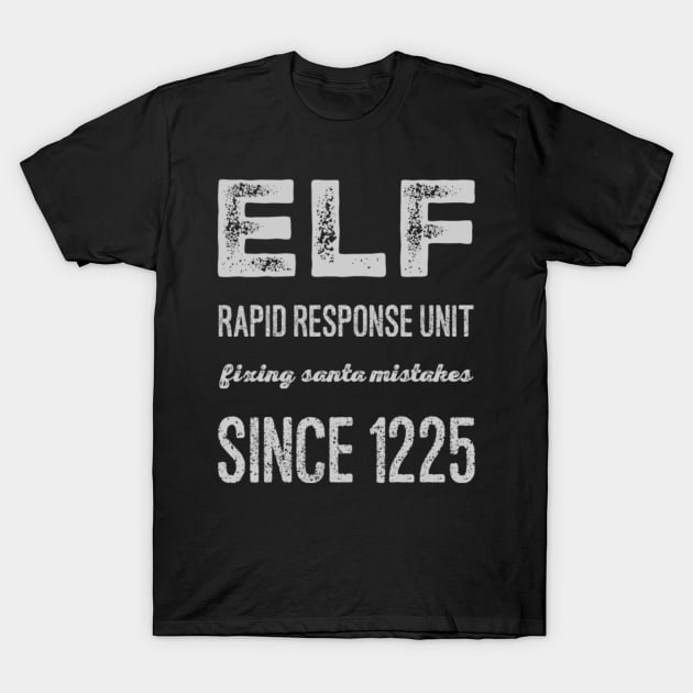 elf rapid response unit, fixing santa mistakes since 1225 T-Shirt by MNZStar